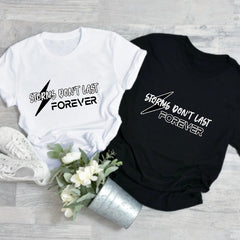 Storms Don't Last Forever Tee