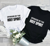 Sponsor By The Holy Spirit Tee