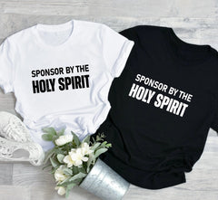 Sponsor By The Holy Spirit Tee