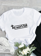 He Won't Fail Tee