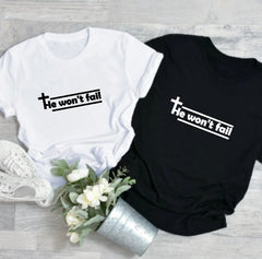 He Won't Fail Tee
