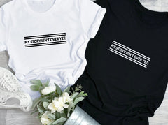 My Story Isn't Over Yet Tee