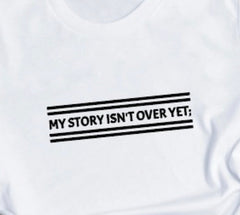 My Story Isn't Over Yet Tee
