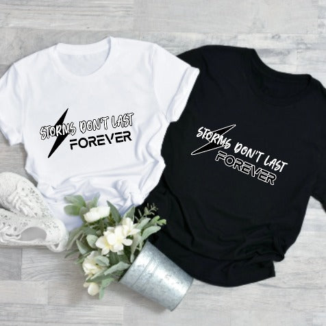 Storms Don't Last Forever Tee